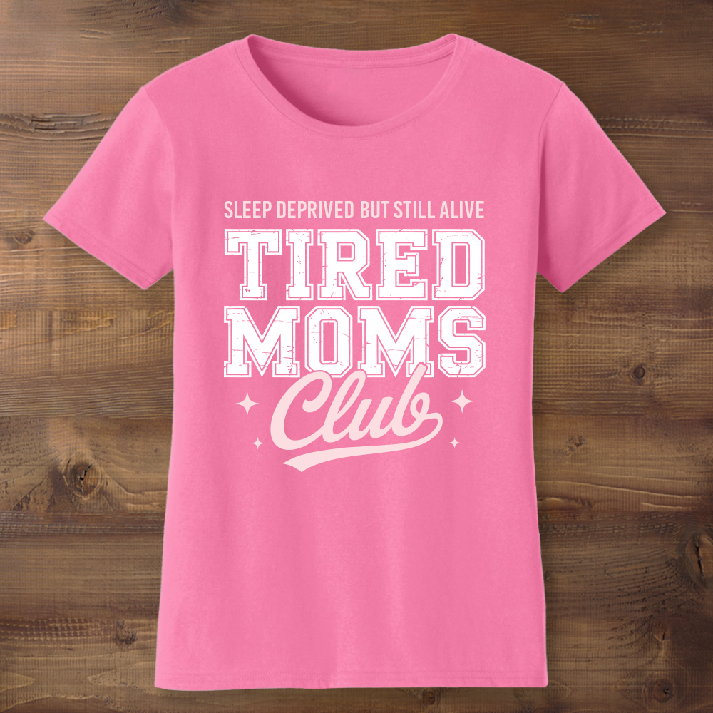 Tired Moms Club Pink T-Shirt